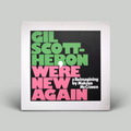 Gil Scott-Heron , Makaya McCraven – We're New Again (A Reimagining By Makaya McCraven)
