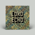 Lord Echo – Curiosities