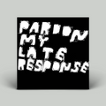 Joe Davies – Pardon My Late Response