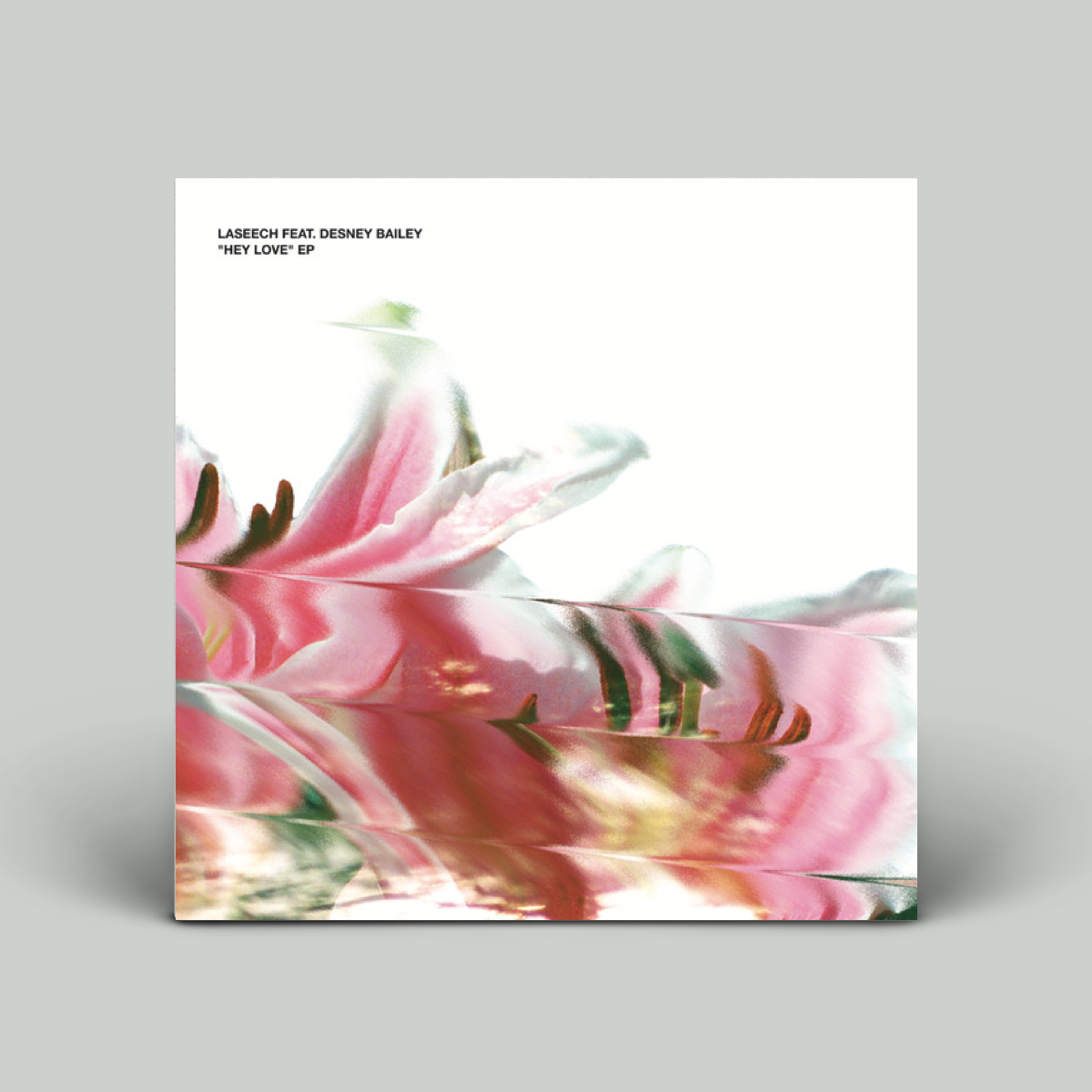 Laseech Feat. Desney Bailey – Hey Love E.P.
