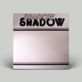 Shadow – D' Hardest