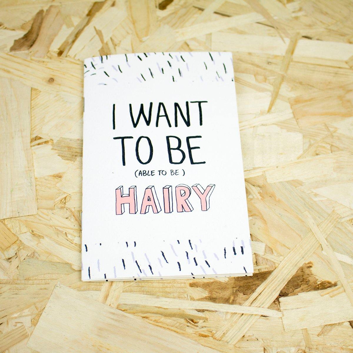 Cara Trancada - I want to be (able to be) hairy - Fanzine - Circus Network Street Art and Illustration